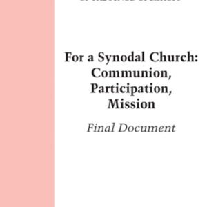For a Synodal Church: Communion, Participation, Mission Final Document