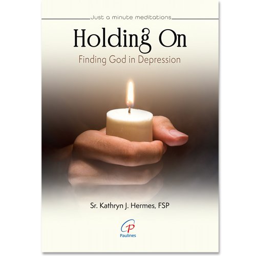 Holding On: Finding God in Depression